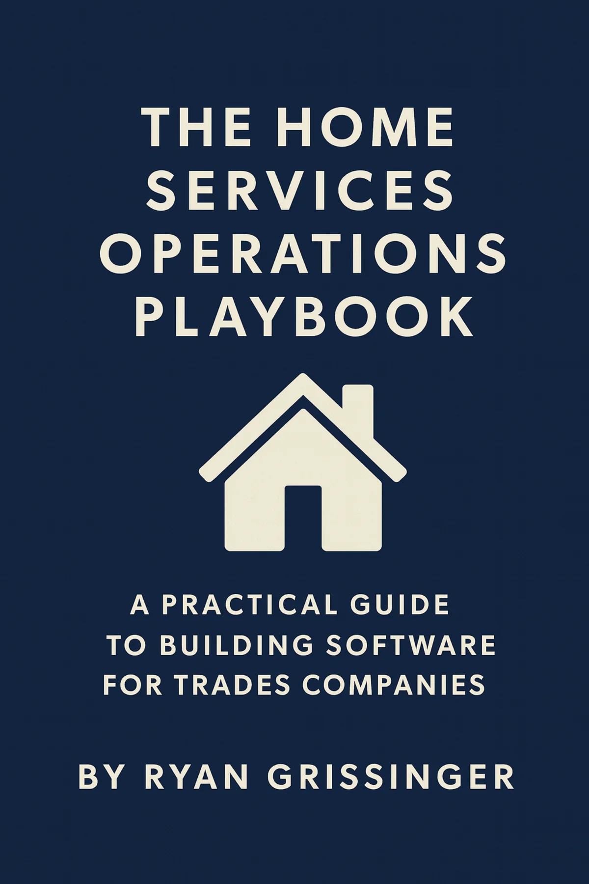 The Home Services Operations Playbook Cover